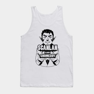 Scanlan is my Gnomeboy Tank Top